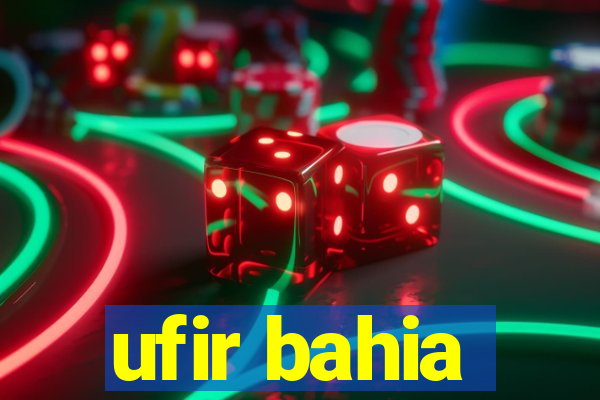 ufir bahia